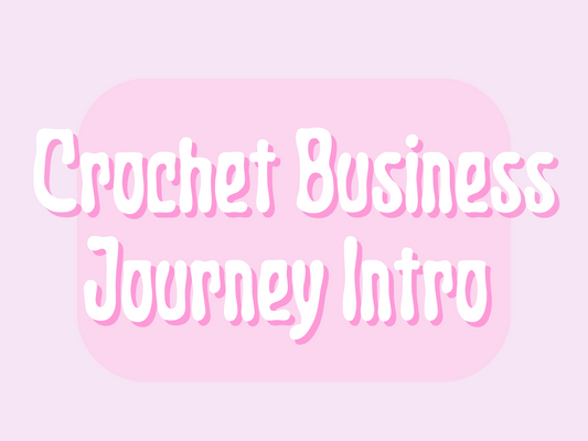 Crochet Business Journey Introduction